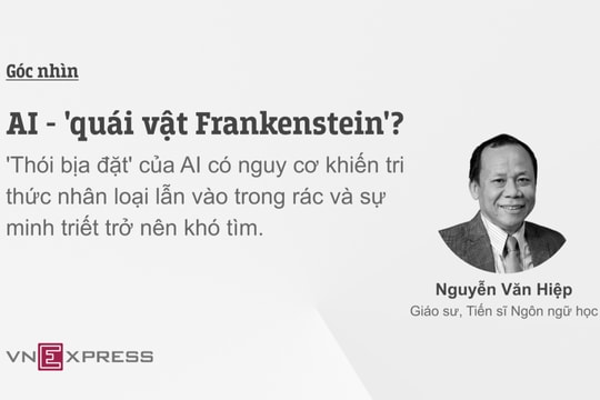 AI - 'quái vật Frankenstein'?