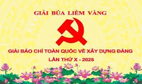 Giải Búa liềm vàng lần thứ X: Lan tỏa thành tựu xây dựng Đảng, đưa đất nước vững bước vào kỷ nguyên mới