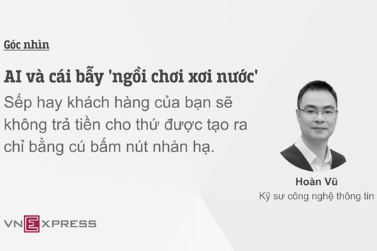 AI và cái bẫy 'ngồi chơi xơi nước'