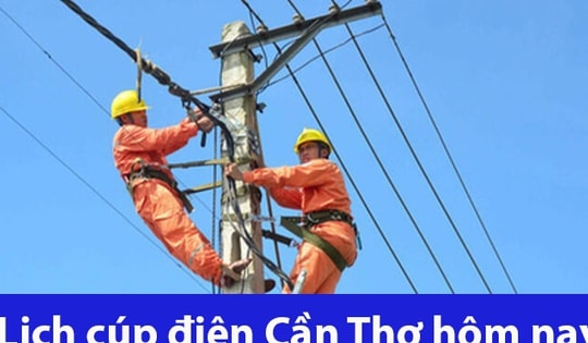 Tra cứu lịch cúp điện Cần Thơ hôm nay Thứ 6 ngày 6/2/2026