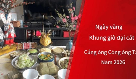 Hai ngày 'vàng' và các khung giờ 'đại cát' cúng ông Công ông Táo 2026