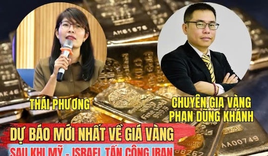 Chuyên gia dự báo diễn biến giá vàng, bạc khi căng thẳng Mỹ - Israel và Iran leo thang