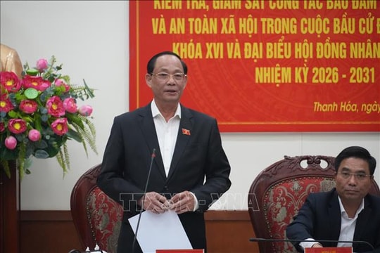 Phó Chủ tịch Quốc hội kiểm tra công tác bầu cử tại tỉnh Thanh Hóa