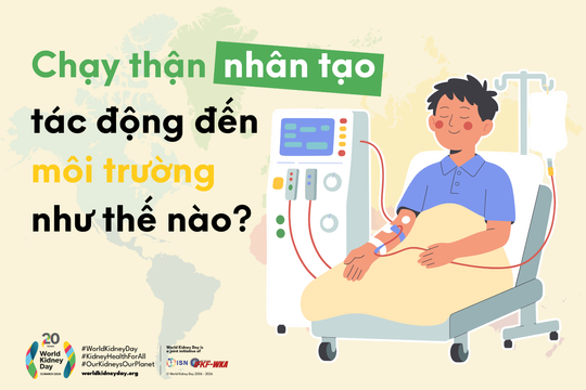 Chạy thận nhân tạo gây tác động đến môi trường như thế nào?