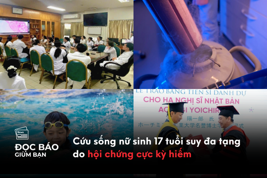 Cứu sống nữ sinh 17 tuổi suy đa tạng do hội chứng cực kỳ hiếm