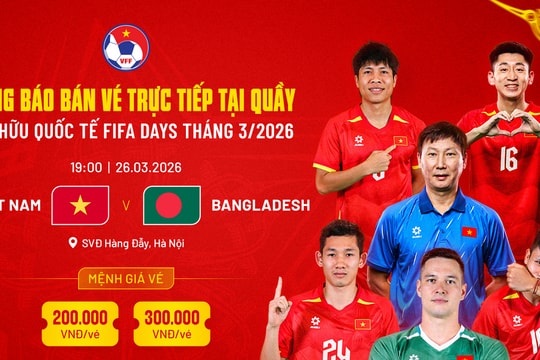 VFF bổ sung phương án bán vé trận Việt Nam vs Bangladesh