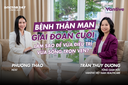 Bệnh thận mạn giai đoạn cuối: Làm sao để vừa điều trị vừa sống trọn vẹn?