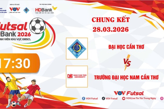 Trực tiếp chung kết Futsal HDBank Sinh viên Khu vực ĐBSCL 2026