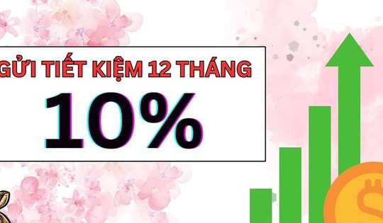 Lãi suất tiết kiệm tháng 4 nhiều ngân hàng nâng mức, có nơi lên đến 10%/năm