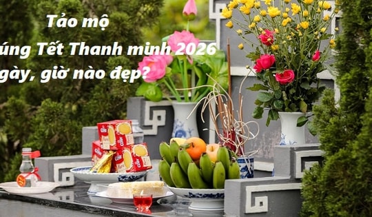 Ngày và khung giờ đẹp nhất để tảo mộ, cúng Tết Thanh Minh 2026