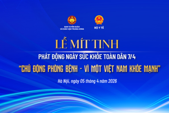 Sắp diễn ra: Lễ mít tinh Ngày Sức khỏe toàn dân 7/4 lần đầu tiên tại Việt Nam