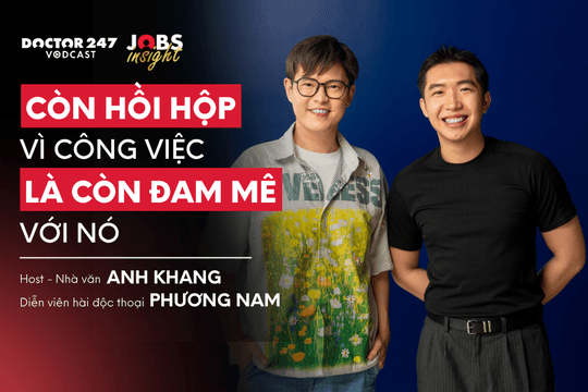 Còn hồi hộp vì công việc là còn đam mê với nó - Phương Nam Saigon Tếu | Jobs Insight EP20