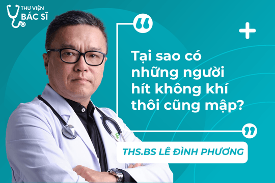 Hỏi đáp bác sĩ: Tại sao có những người hít không khí thôi cũng mập?