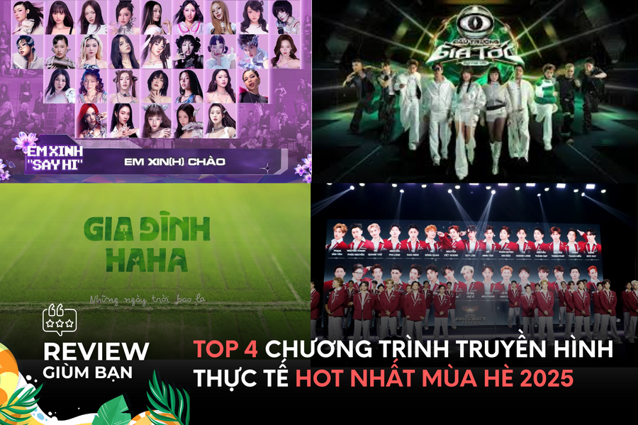 Review giùm bạn: 4 chương trình truyền hình thực tế hot nhất mùa hè 2025