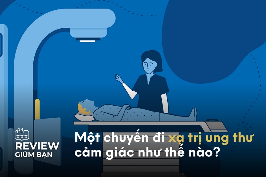 Xạ trị ung thư có cảm giác như thế nào?