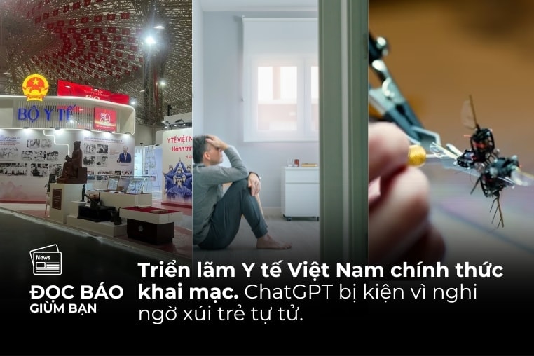 28/8/2025 | Triển lãm Y tế Việt Nam có gì đặc biệt? ChatGPT bị kiện vì nghi ngờ xúi trẻ tự tử.