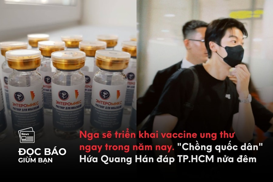 24/9/2025 | Nga sẽ triển khai vaccine ung thư ngay trong năm nay. "Chồng quốc dân" Hứa Quang Hán đáp TP.HCM nửa đêm