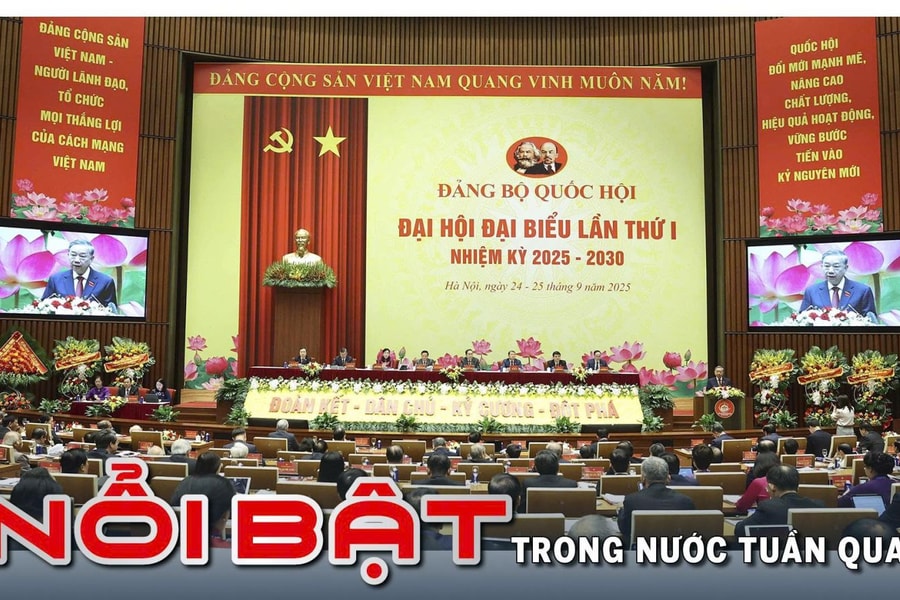 Nổi bật tuần qua: Diễn ra một số Đại hội Đảng bộ quan trọng; tập trung ứng phó bão số 9, 10