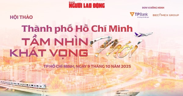 Báo Người Lao Động tổ chức Hội thảo "TP HCM – Tầm nhìn mới, khát vọng mới"