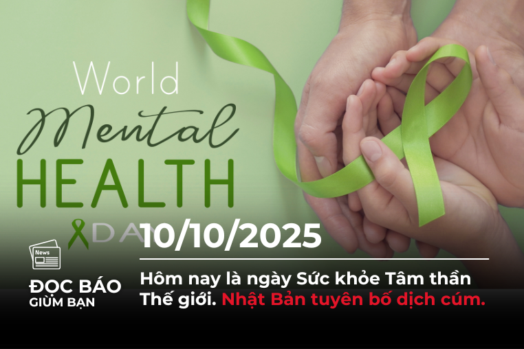 Hôm nay là ngày Sức khỏe Tâm thần Thế giới. Nhật Bản tuyên bố dịch cúm toàn quốc