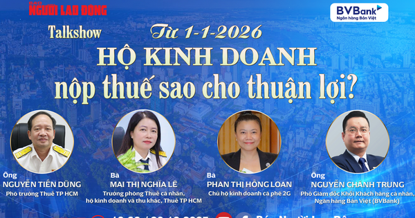 Sắp diễn ra talkshow: "Từ 1-1-2026, hộ kinh doanh nộp thuế sao cho thuận lợi?"