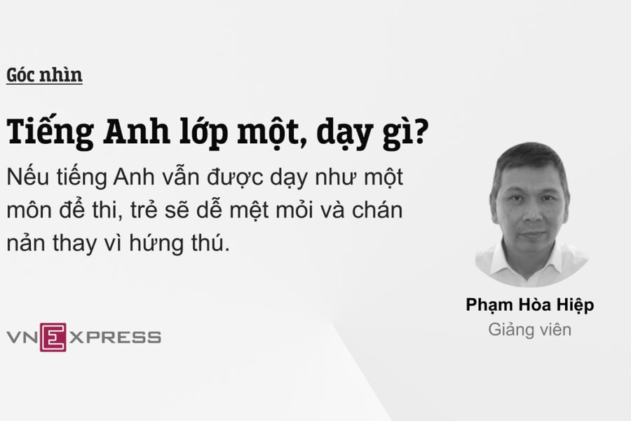 Tiếng Anh lớp một, dạy gì?