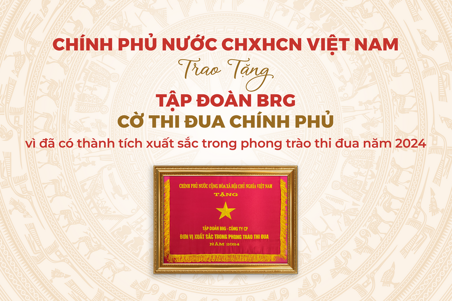 Tập đoàn BRG được trao tặng Cờ Thi đua Chính phủ