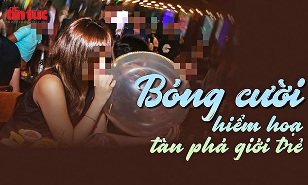 Phóng sự 3: Hiểm họa bóng cười tàn phá giới trẻ!