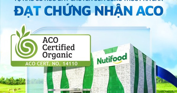 Nutifood sở hữu dây chuyền sữa công thức pha sẵn đầu tiên tại Việt Nam đạt Chứng nhận Hữu cơ Úc (ACO)