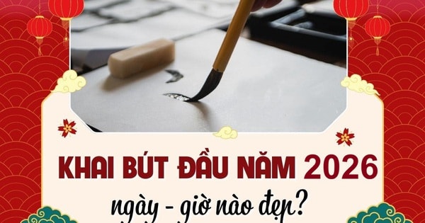 Khai bút đầu năm 2026 ngày, giờ nào đẹp? Thủ tục thực hiện khai bút sao cho đúng?