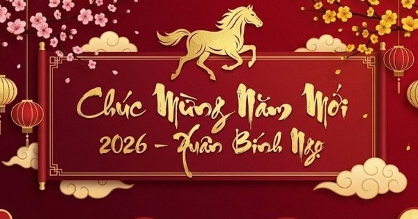 Những lời chúc Tết Bính Ngọ 2026 hay và ý nghĩa nhất