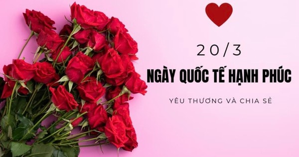 Những lời chúc ngày Quốc tế Hạnh phúc 20/3 hay và ý nghĩa nhất 2026