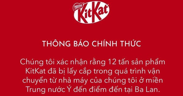 Giải mã làn sóng "báo mất hàng" sau vụ trộm hy hữu 12 tấn socola KitKat