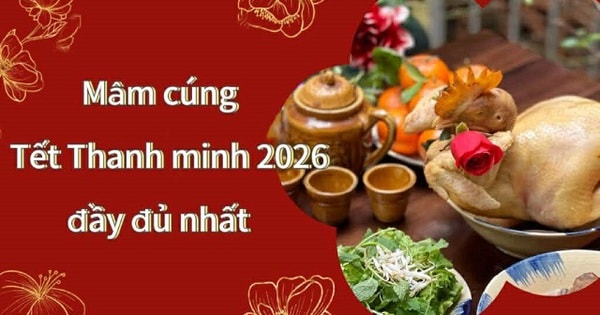 Mâm cúng Tết Thanh minh 2026 cần những gì? Sắp lễ sao cho đúng?